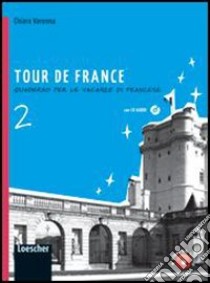 Tour de France. Per la Scuola media. Con espansione online libro di Varenna Chiara