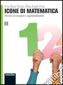 Icone di matematica. Per i Licei e gli Ist. magistrali. Con espansione online libro di Fornara Anna M., Porta Elena A.