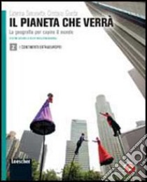 Il pianeta che verrà. La geografia per capire il mondo. Per le Scuole superiori. Con espansione online libro di Simonetta Caterina, Giorda Cristiano