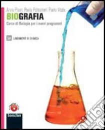 Biografia. Corso di biologia per i nuovi programmi. Vol. 1A. Per le Scuole superiori. Con espansione online libro di Piseri Anna, Poltronieri Paola, Vitale Paolo