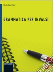 Grammatica per INVALSI. Per la Scuola media. Con espansione online libro di Meneghini Marta