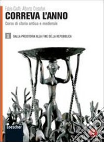 Correva l'anno. Ediz. compatta. Per le Scuole superiori. Con espansione online libro di CIOFFI FABIO - CRISTOFORI ALBERTO 