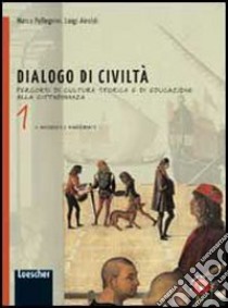 Dialogo di civiltà. Percorsi di cultura storica e di educazione alla cittadinanza. Per la Scuola media. Con espansione online libro di Pellegrini Marco, Airoldi Luigi