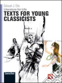 Literature for life. Texts for young classicists. Per le Scuole superiori. Con espansione online libro di Ellis Deborah J.