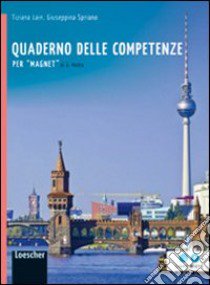 Magnet. Quaderno delle competenze. Per la Scuola media. Con espansione online libro di Lain Tiziana, Spriano Giuseppina