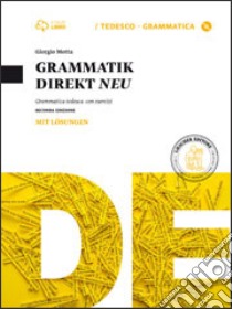 Grammatik direkt NEU. Con soluzioni. Per le Scuole superiori. Con e-book. Con espansione online libro di Motta Giorgio