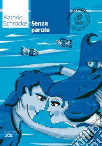 Senza parole. Con e-book. Con espansione online libro di Schrocke Kathrin