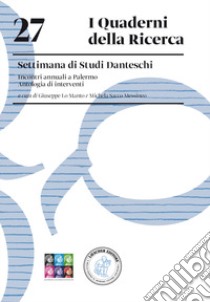 Settimana di studi danteschi. Incontri annuali a Palermo. Antologia di interventi libro di Lo Manto G. (cur.); Sacco Messineo M. (cur.)