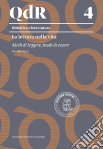 La lettura nella vita. Modi di leggere, modi di essere libro di Macé Marielle