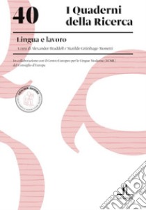 Lingua e lavoro. In collaborazione con il Centro Europeo per le Lingue Moderne (ECML) del Consiglio d'Europa libro di Braddell Alexander; Grünhage-Monetti Matilde