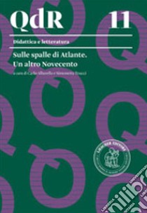 Sulle spalle di Atlante. Un altro Novecento libro di Albarello C. (cur.); Teucci S. (cur.)