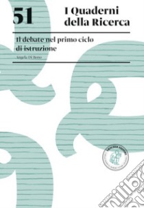 Il debate nel primo ciclo di istruzione. Il debate nel primo ciclo di istruzione libro di Di Bono Angela