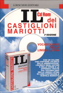 Il vocabolario della lingua latina. Latino-italiano, italiano-latino. CD-ROM libro di Castiglioni Luigi, Mariotti Scevola