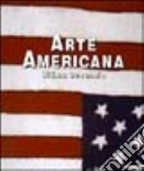 Arte americana, ultimo decennio. Catalogo della mostra (Ravenna, 2000. Ediz. italiana e inglese libro di Spadoni C. (cur.)