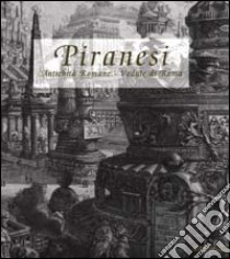 Piranesi. Antichità Romane. Vedute di Roma. Ediz. illustrata libro di Monferini Augusta; Ficacci Luigi