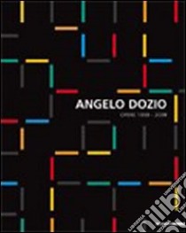 Angelo Dozio. Opere 1959-2009. Ediz. italiana e inglese libro di Barletta Riccardo