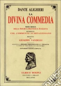 La Divina Commedia libro di Alighieri Dante; Vandelli G. (cur.); Polacco L. (cur.)