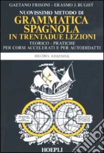 Nuovissimo metodo di grammatica spagnola in trentadue lezioni libro di Frisoni Gaetano; Bughÿ Erasmo J.