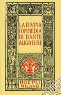 Dante minuscolo hoepliano. La Divina Commedia libro di Alighieri Dante