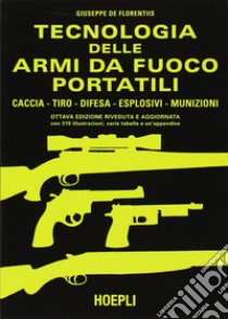 Tecnologia delle armi da fuoco portatili libro di De Florentiis Giuseppe