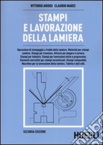 Stampi e lavorazione della lamiera libro di Ariosi Vittorio; Marzi Claudio