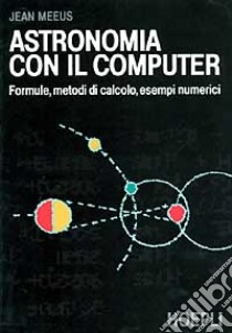 Astronomia con il computer libro di Meeus Jean