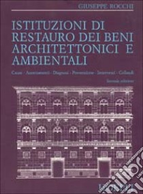 Istituzioni di restauro dei beni architettonici e ambientali libro di Rocchi Giuseppe