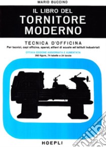 Il libro del tornitore moderno libro di Buccino Mario