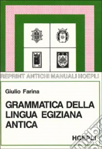 Grammatica della lingua egiziana antica in caratteri geroglifici libro di Farina Giulio