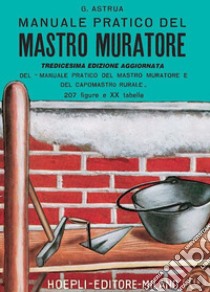 Manuale pratico del mastro muratore libro di Astrua Giuseppe