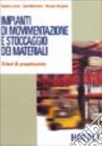 Impianti di movimentazione e stoccaggio dei materiali libro di Caron Franco - Wegner Renato - Marchet Gino