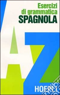 Esercizi di grammatica spagnola libro di Vincent Gabriel; Duviols Jean-Paul