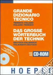 Grande dizionario tecnico tedesco-italiano, italiano-tedesco. Con CD-ROM libro