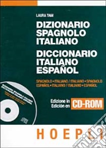 Dizionario spagnolo-italiano-Diccionario italiano-espanol. CD-ROM libro di Tam Laura