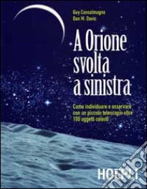 A Orione svolta a sinistra libro di Consolmagno Guy; Davis M. Dan