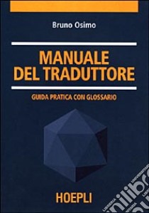 Manuale del traduttore libro di Osimo Bruno