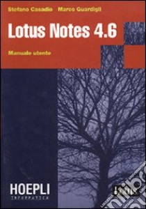 Lotus Notes 4.6 libro di Casadio Stefano - Guardigli Marco