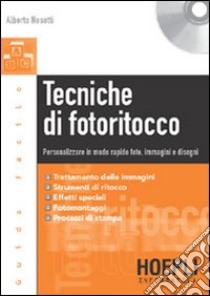 Tecniche di fotoritocco. Con CD-ROM libro di Nosotti Alberto