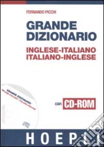 Grande dizionario inglese-italiano italiano-inglese. Con CD-ROM libro di Picchi Fernando