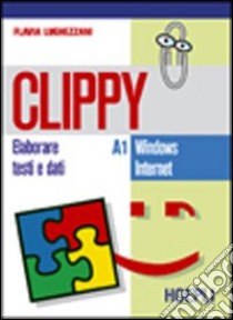 Clippy A1-A2. Con eserciziario. Per gli Ist. Tecnici commerciali libro di Lughezzani Flavia