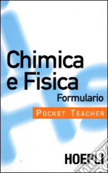 Chimica e fisica. Formulario libro