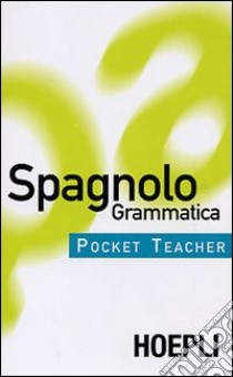 Spagnolo. Grammatica libro di Schleyer Jochen