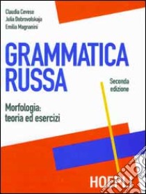 Grammatica russa libro di Cevese Claudia; Dobrovolskaja Julia; Magnanini Emilia