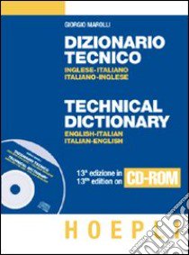 Dizionario tecnico inglese-italiano, italiano-inglese. CD-ROM libro di Marolli Giorgio