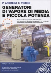 Generatori di vapore di media e piccola potenza libro di Andreini Pierangelo - Pierini Fernando