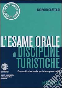 L'esame orale di discipline turistiche. Con CD-ROM libro di Castoldi Giorgio