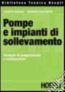 Pompe e impianti di sollevamento libro di Bianchi Alberto; Sanfilippo Umberto