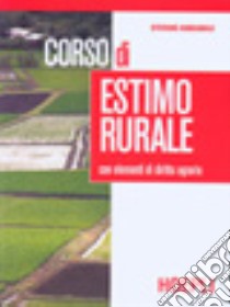 Corso di estimo rurale. Con prontuario. Per le Scuole superiori libro di Amicabile Stefano