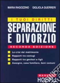 I tuoi diritti. Separazione e divorzio libro di Ragozzino Maria - Guerreri Gigliola