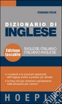 Dizionario di inglese. Inglese-italiano, italiano-inglese libro di Picchi Fernando